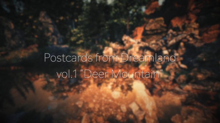Postcards from Dreamland – Deer Mountain.mov