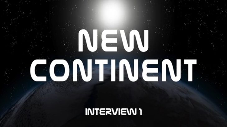 New Continent – Interview 1