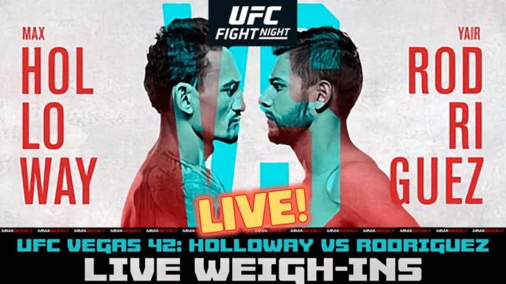 UFC Vegas 42 Weigh-Ins: Max Holloway vs. Yair Rodríguez